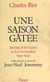 Une saison gâtée - Journal de la guerre et de l'Occupation, 1939-1945