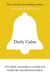 Daily Calm - 100 daily reminders to help you build the mindfulness habit
