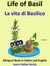 Bilingual Book in English and Italian: Life of Basil - La vita di Basilico. Learn Italian Collection - Learn Italian for Kids, #6
