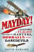 Mayday! - A History of Flight through its Martyrs, Oddballs and Daredevils