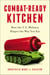 Combat-Ready Kitchen - How the U.S. Military Shapes the Way You Eat