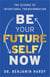 Be Your Future Self Now - The Science of Intentional Transformation