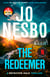 The Redeemer - The pulse-racing sixth Harry Hole novel, now a major global Netflix series