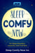 Sleep Comfy Now: Fix Sleep Disorders, Insomnia, and Find Rest