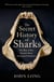 The Secret History of Sharks - The Rise of the Ocean's Most Fearsome Predators