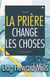 La prière change les choses