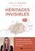 Héritages invisibles - Se libérer des liens transgénérationnels qui nous empêchent d'avancer