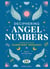 Deciphering Angel Numbers - Translate Your Guardians' Messages
