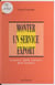 Monter un service export - Comment ? Quelles structures ? Quels hommes ?