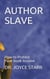 Author Slave: How to Protect Your Book Income - Authors & Writers: Publishing Guides, #1