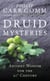 Druid Mysteries - Ancient Wisdom for the 21st Century