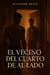 El Vecino del Cuarto de Al Lado
