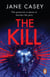 The Kill - The gripping detective crime thriller from the bestselling author