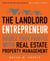 The Landlord Entrepreneur - Double Your Profits with Real Estate Property Management