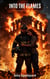 Into The Flames - Action and Adventure Firefighter Romance