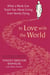In Love with the World - What a Buddhist Monk Can Teach You About Living from Nearly Dying
