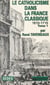 Le catholicisme dans la France classique, 1610-1715 (1)