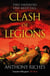 Clash of Legions - An utterly gripping historical adventure from SUNDAY TIMES bestseller Anthony Riches