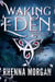 Waking Eden - The Eden Series, #3