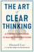 The Art of Clear Thinking - A Fighter Pilot’s Guide to Making Tough Decisions