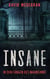 Insane - In den Fängen des Wahnsinns - Packender Psychothriller für schlaflose Nächte