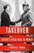 Takeover - Hitler's Final Rise to Power