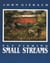 Fly Fishing Small Streams