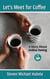 Let’s Meet for Coffee