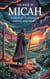 The Book of Micah - Biblical Biography, #5