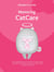 Mastering Cat Care: A Comprehensive Guide to Nutrition, Health, and Enjoying Life with Your Feline Friends