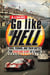 Go Like Hell - Ford, Ferrari, and Their Battle for Speed and Glory at Le Mans