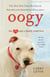 Oogy - The Dog Only a Family Could Love
