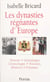 Les Dynasties régnantes d'Europe