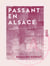 Passant en Alsace - Lettres critiques et fantaisistes