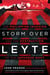 Storm Over Leyte - The Philippine Invasion and the Destruction of the Japanese Navy