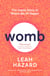 Womb - The Inside Story of Where We All Began - Winner of the Scottish Book of the Year Award 2023