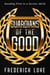 Guardians of the Good: Standing Firm in a Society Adrift