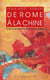 De Rome à la Chine - Sur les routes de la Soie au temps des Césars