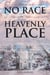 There is No Race in the Heavenly Place