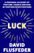 Luck - A Personal Account of Fortune, Chance and Risk in Thirteen Investigations