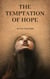 The Temptation of Hope