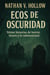 Ecos de oscuridad Veinte historias de horror, locura y lo sobrena-tural