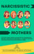 Narcissistic Mothers: The Truth about Being a Daughter of a Narcissistic Mother, and How to Overcome It. A Guide to Healing and Recovering from Narcissistic Abuse.