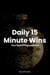 Daily 15 Minute Wins