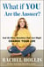 What If YOU Are the Answer? - And 26 Other Questions That Just Might Change Your Life