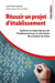 Réussir un projet d'établissement : Renforcer le leadership du chef d'établissement par la valorisation des pratiques de classe - Renforcer le leadership du chef d'établissement par la valorisation des pratiques de classe