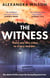 The Witness - The most authentic, twisty legal thriller, from the barrister author of In Black and White