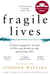 Fragile Lives - A Heart Surgeon’s Stories of Life and Death on the Operating Table
