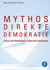 Mythos direkte Demokratie - Praxis und Potentiale in Zeiten des Populismus