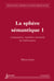 La sphère sémantique 1 - Computation, cognition, économie de l'information